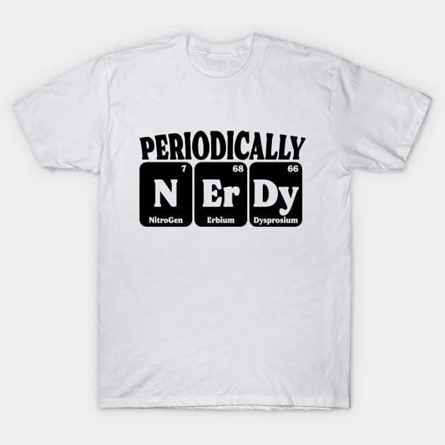 Periodically Nerdy Funny Scientist T-Shirt by BurnhamAndGrange